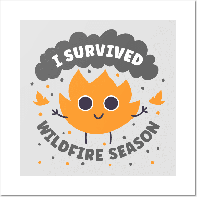 Wildfire - I Survived Washington Wildfire Season and Oregon Wildfire Smoke Wall Art by aaronsartroom